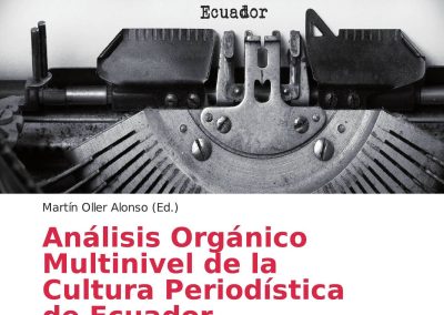 Análisis Orgánico Multinivel de la Cultura Periodística de Ecuador. Perfil, situación y percepción profesional de los periodistas (Volumen II)